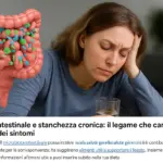 Disbiosi intestinale e stanchezza cronica: il legame che cambia la gestione dei sintomi