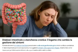 Disbiosi intestinale e stanchezza cronica: il legame che cambia la gestione dei sintomi