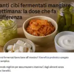 Quanti cibi fermentati mangiare a settimana: la dose che fa la differenza